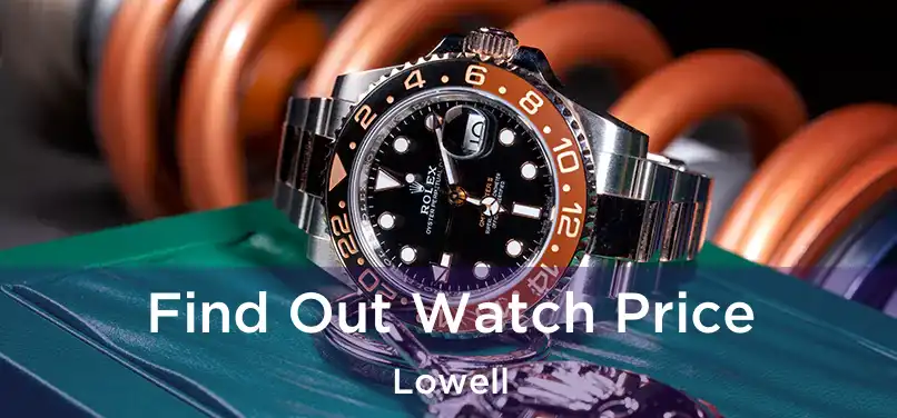  Find Out Watch Price Lowell