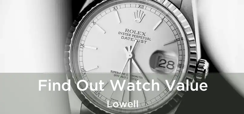  Find Out Watch Value Lowell