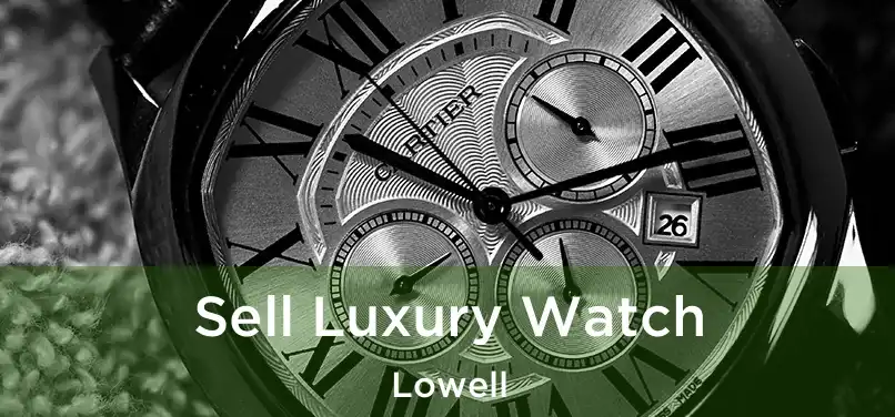  Sell Luxury Watch Lowell
