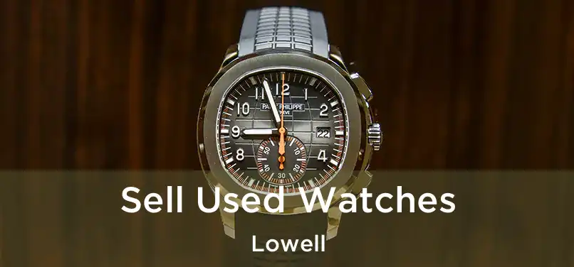  Sell Used Watches Lowell
