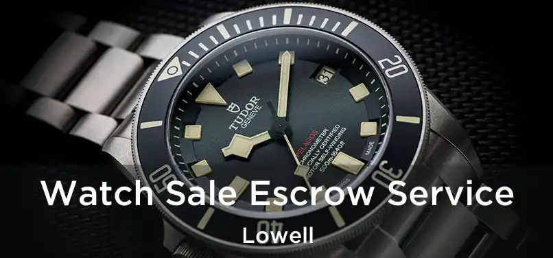  Watch Sale Escrow Service Lowell