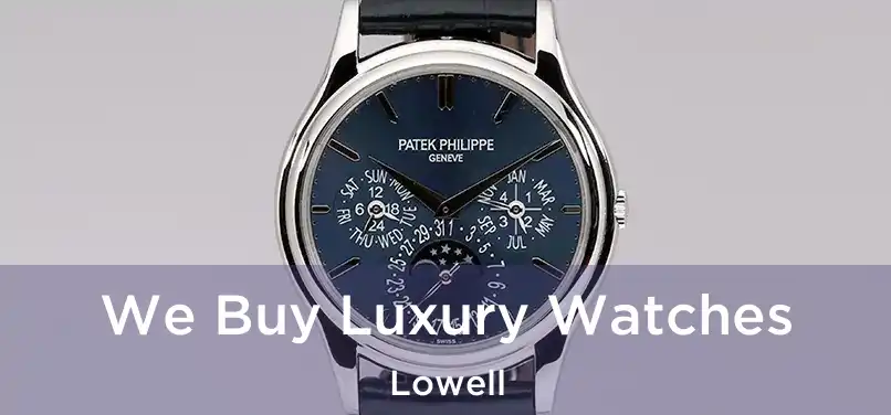  We Buy Luxury Watches Lowell